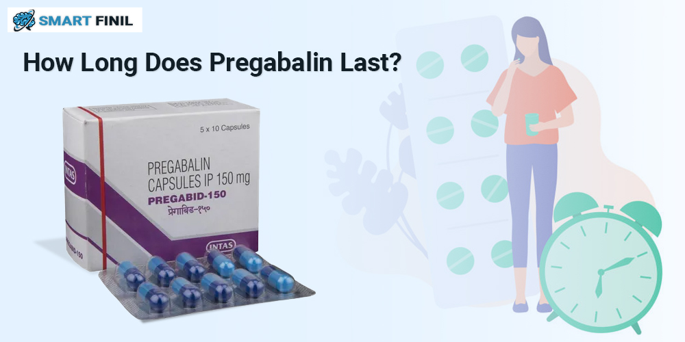 How Long Does Pregabalin Last