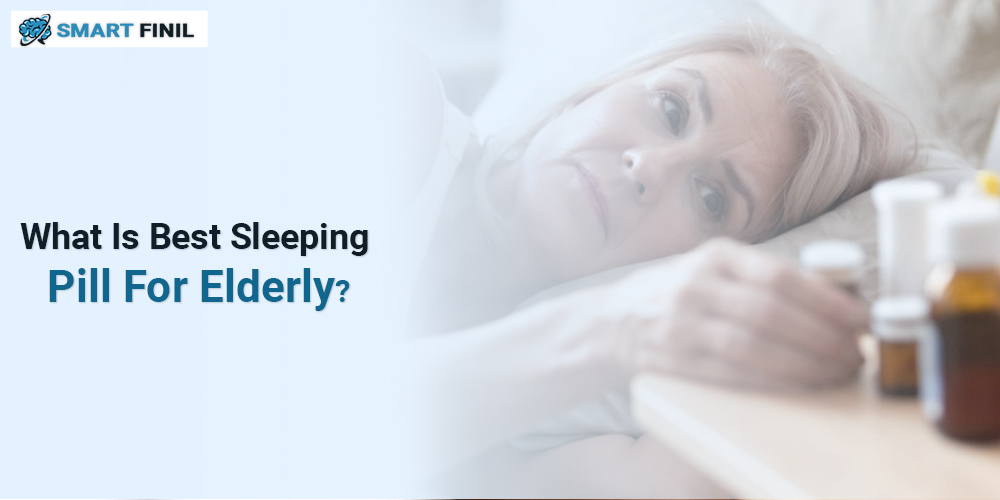 What Is Best Sleeping Pill For Elderly