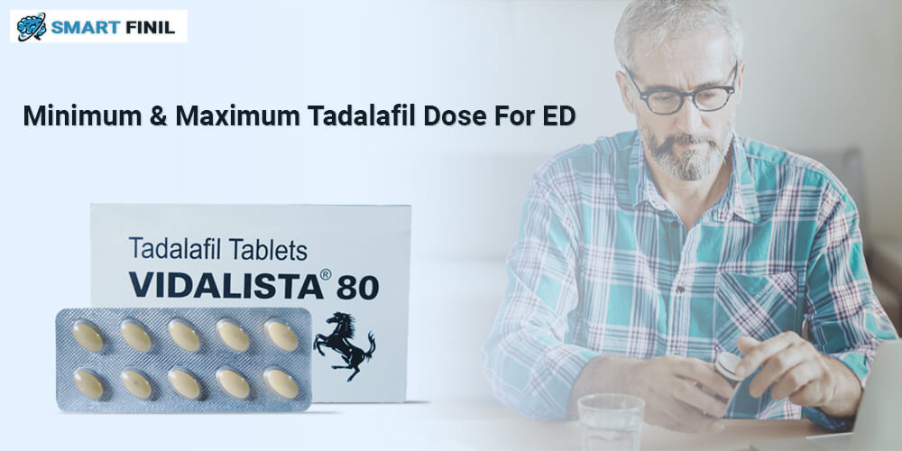 Minimum & Maximum Tadalafil Dose For Erectile Dysfunction