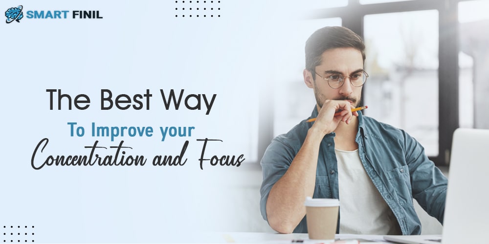 The Best Way to Improve Your Concentration and Focus