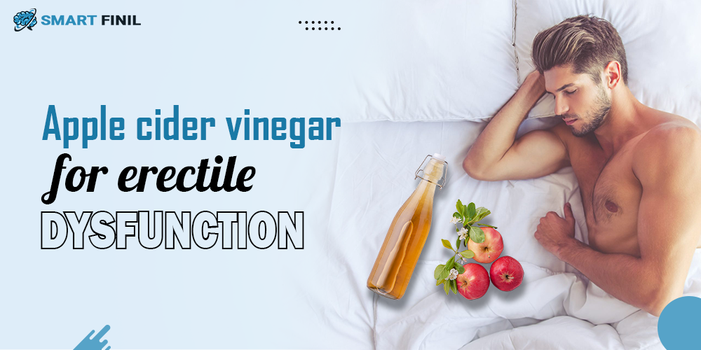 Apple cider vinegar for erectile dysfunction