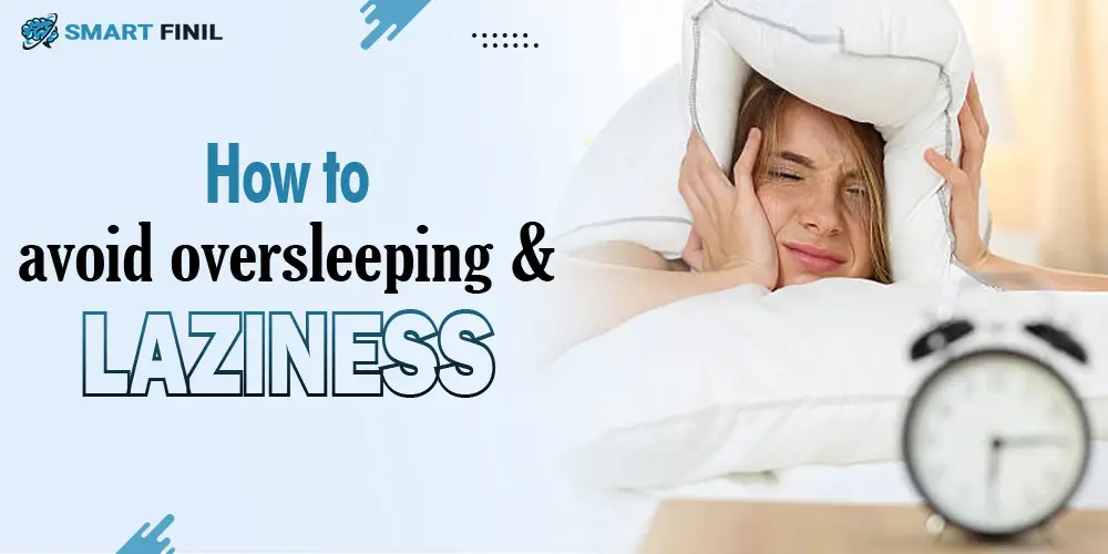 How to avoid oversleeping and laziness