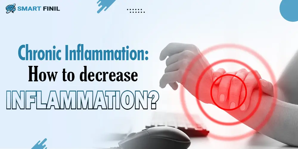 Chronic Inflammatory: How to decrease inflammation?