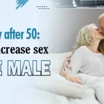 Intimacy after 50: Pills to increase sex drive male