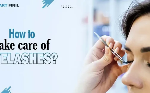 How to take care of eyelashes