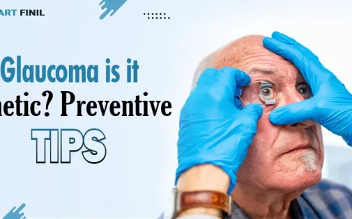 Glaucoma is it genetic? Preventive tips