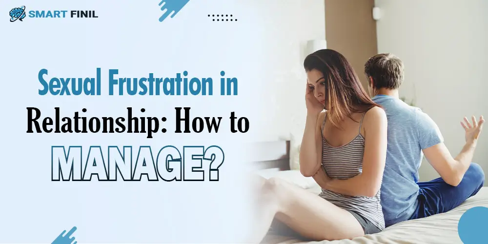 Sexual Frustration in Relationship: How to manage?