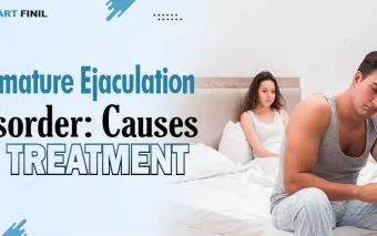 Premature Ejaculation Disorder -Causes & Treatment
