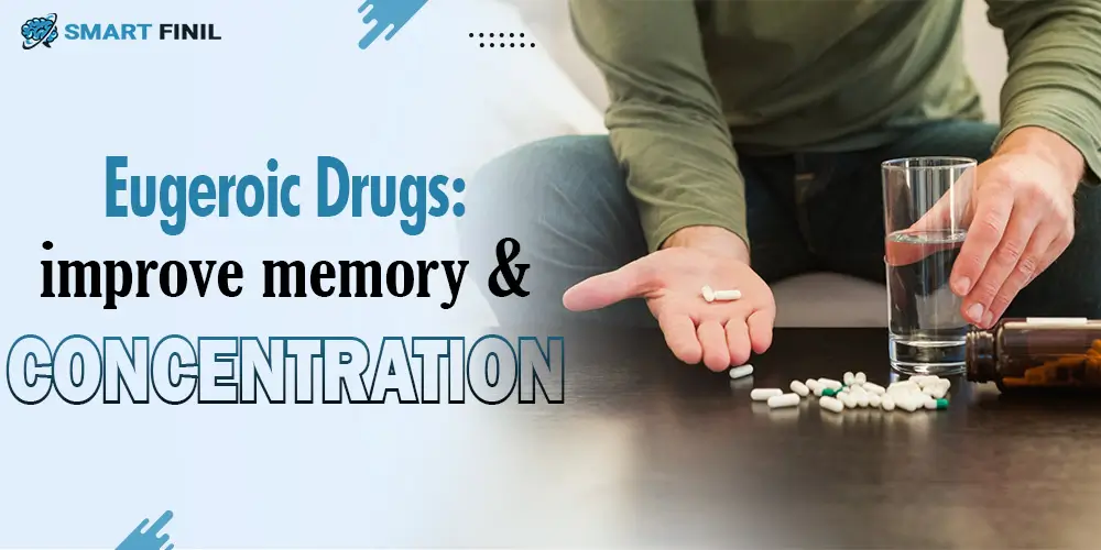 Eugeroic Drugs improve memory and concentration