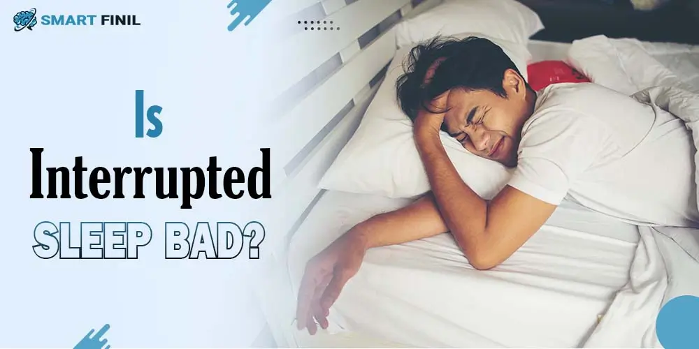 Is interrupted sleep bad