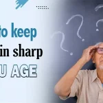 5 ways to keep your brain sharp as you age