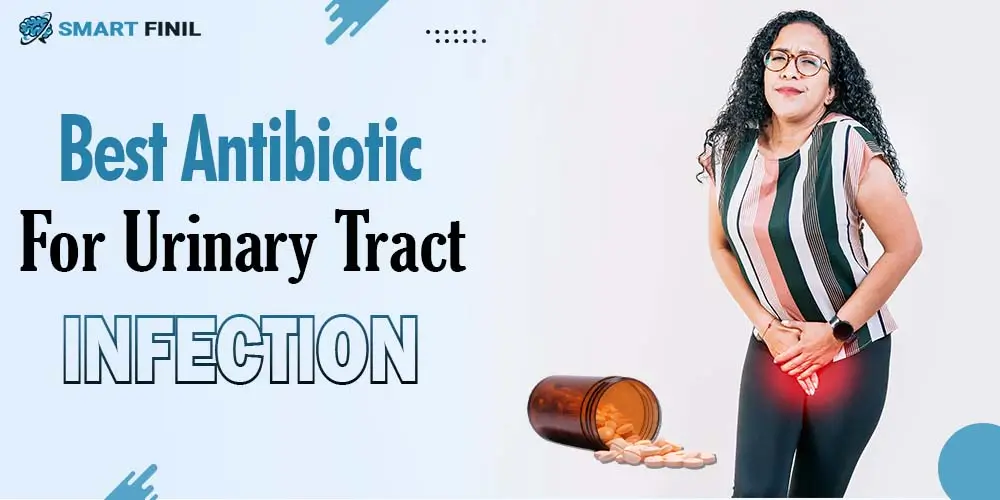 Best Antibiotic for Urinary Tract Infection