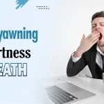 Frequent yawning and shortness of breath
