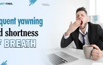 Frequent yawning and shortness of breath 4 Frequent yawning and shortness of breath