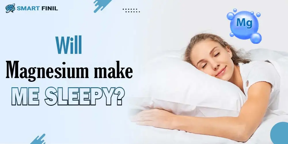 Will magnesium make me sleepy?
