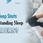 Better Sleep Starts with Understanding Sleep Disorders