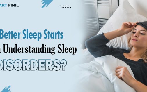 Better Sleep Starts with Understanding Sleep Disorders