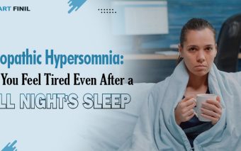 Idiopathic Hypersomnia: Why You Feel Tired Even After a Full Night’s Sleep 5 Idiopathic Hypersomnia