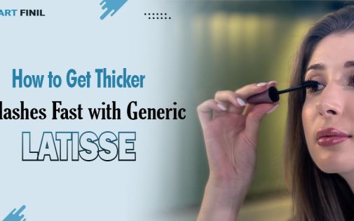 How to Get Thicker Eyelashes Fast with Generic Latisse